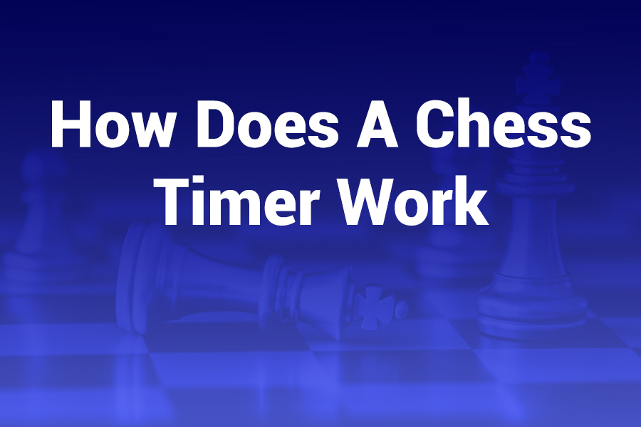 How Does a Chess Timer Work: Expert Guide
